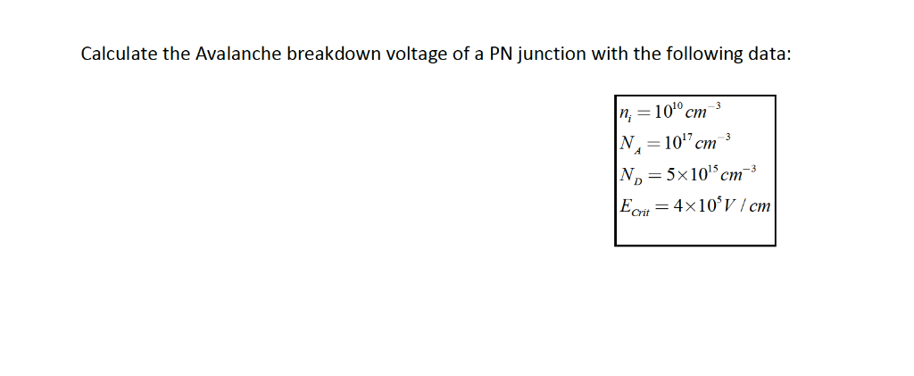 Solved Calculate the Avalanche breakdown voltage of a PN | Chegg.com