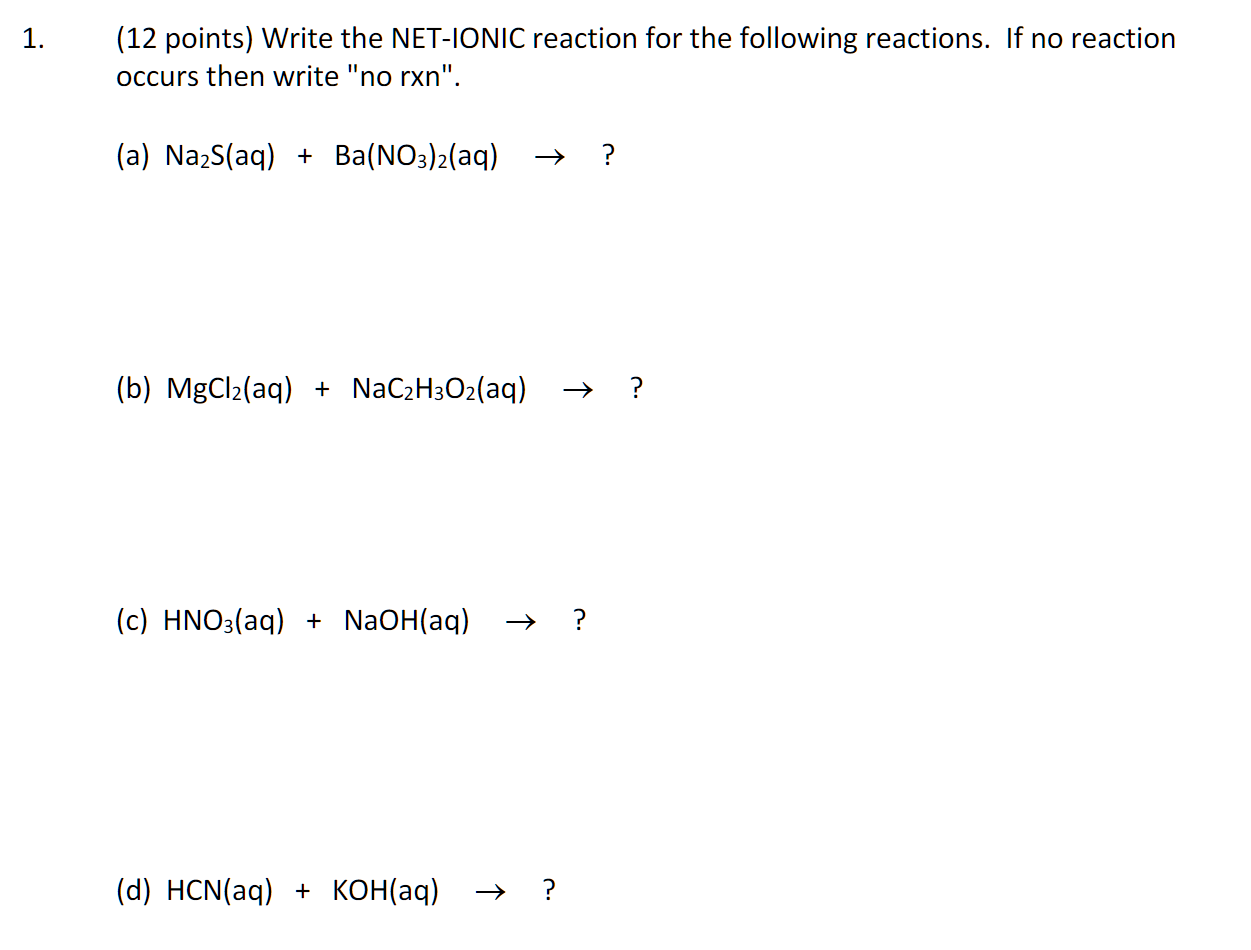 Solved 1. (12 points) Write the NET-IONIC reaction for the | Chegg.com