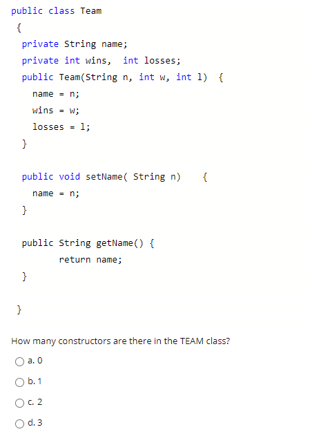 Solved public class Team { private String name; private int | Chegg.com