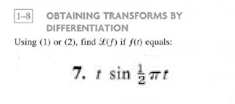 Solved 1-8 OBTAINING TRANSFORMS BY DIFFERENTIATION Using (1) | Chegg.com