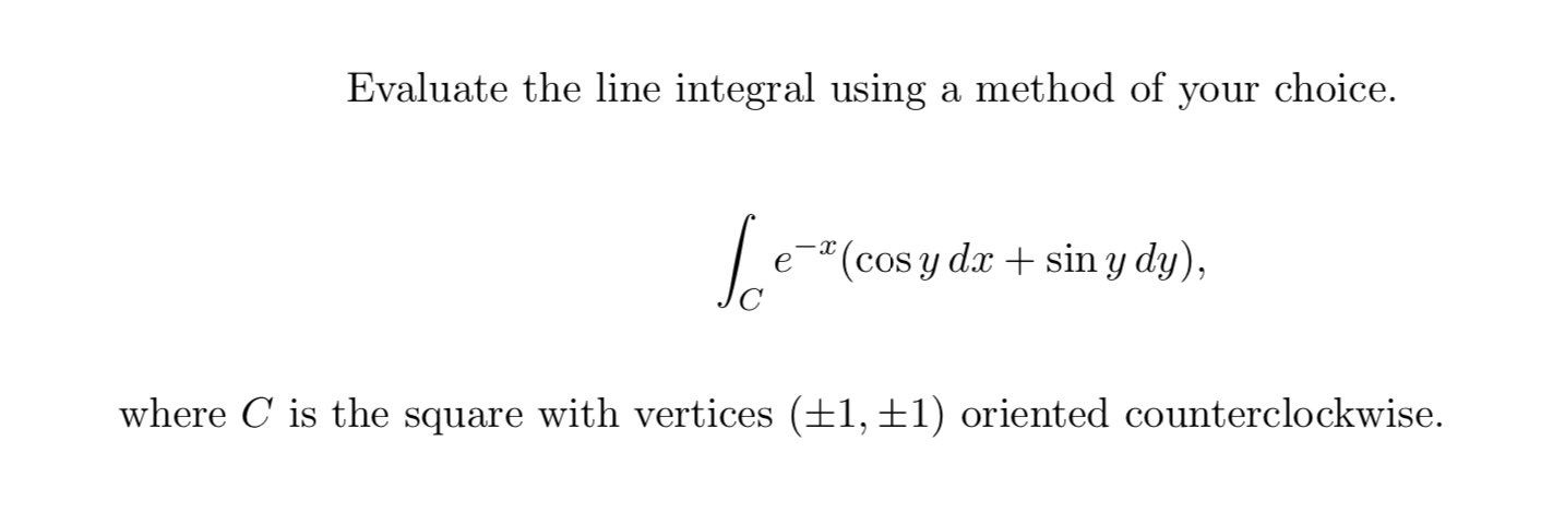 Solved Evaluate the line integral using a method of your | Chegg.com