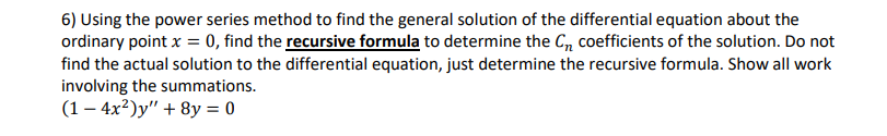 Solved 6) Using the power series method to find the general | Chegg.com