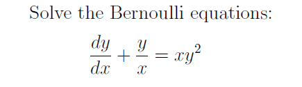 Solved Solve the Bernoulli equations: dy y dx = xy + | Chegg.com