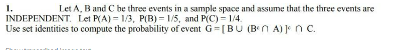 Solved 1. Let A, B and C be three events in a sample space | Chegg.com