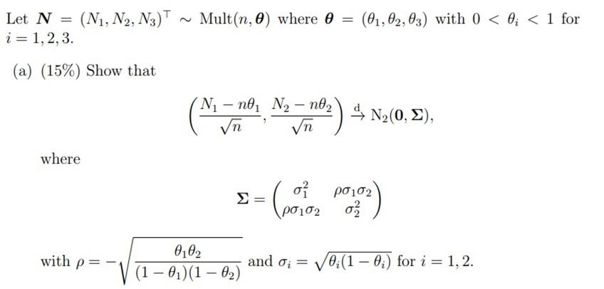 Solved Let N = (N₁, N2, N3) ~ Mult(n, 0) where i = 1, 2, 3. | Chegg.com