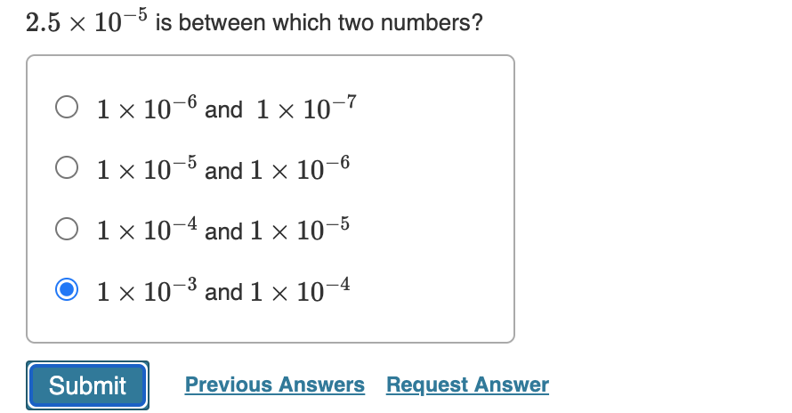 Solved 2.5×10−5 is between which two numbers? 1×10−6 and | Chegg.com