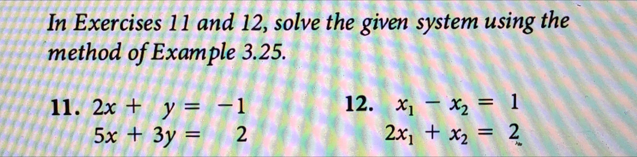 Solved In Exercises 11 And 12, Solve The Given System Using | Chegg.com