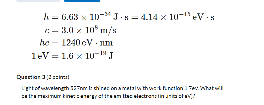 Solved hchc1eV=6.63×10−34 J⋅s=4.14×10−15eV⋅s=3.0×108 | Chegg.com