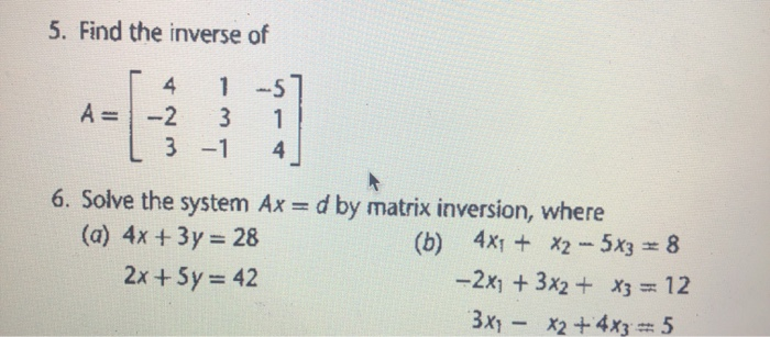 Solved 5. Find the inverse of T 4 1 -5 A--2 3 1 3 -1 4 6. | Chegg.com