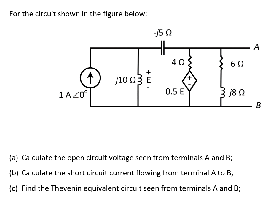 Solved For the circuit shown in the figure below: -j5 Ω - A | Chegg.com