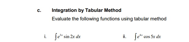 Solved c. Integration by Tabular Method Evaluate the | Chegg.com
