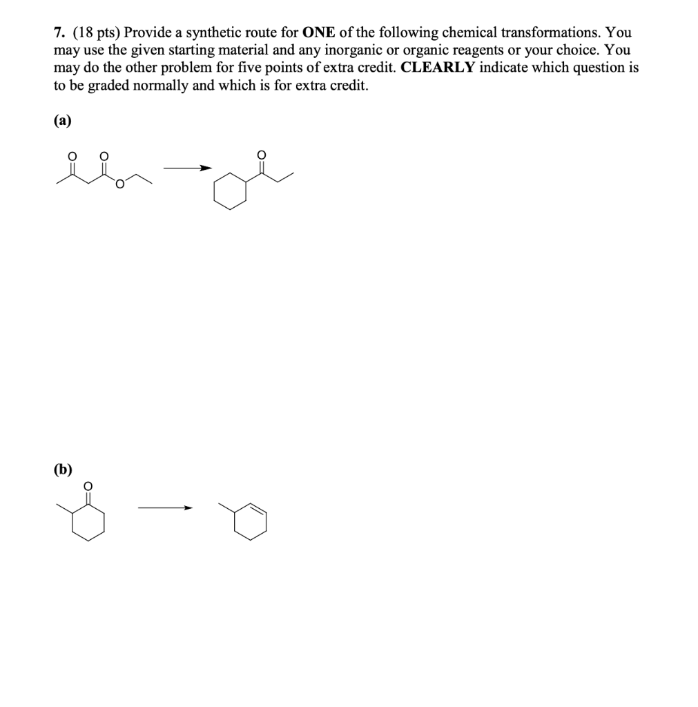 Solved 7. (18 pts) Provide a synthetic route for ONE of the | Chegg.com
