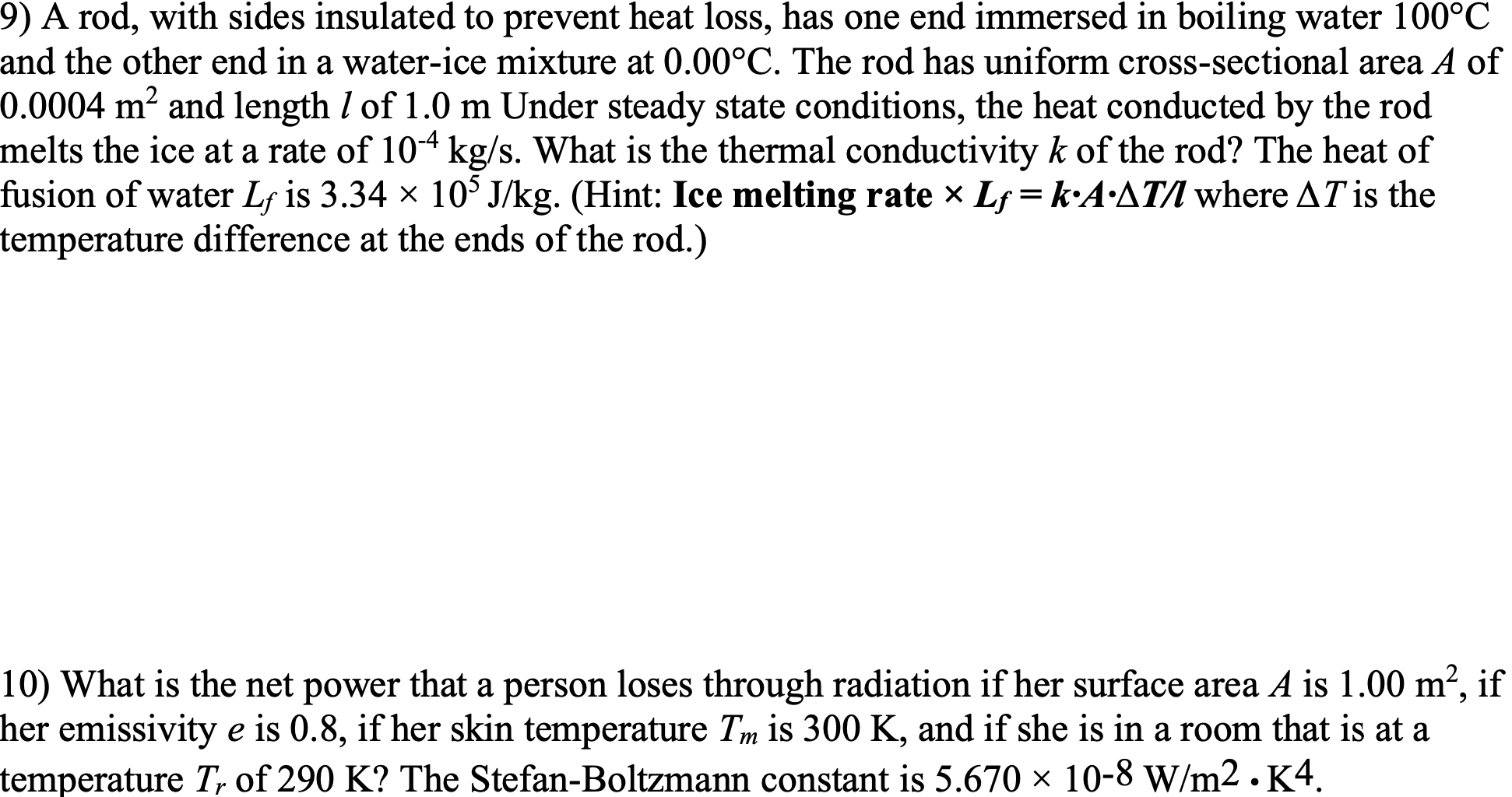 Solved 9) A rod, with sides insulated to prevent heat loss,
