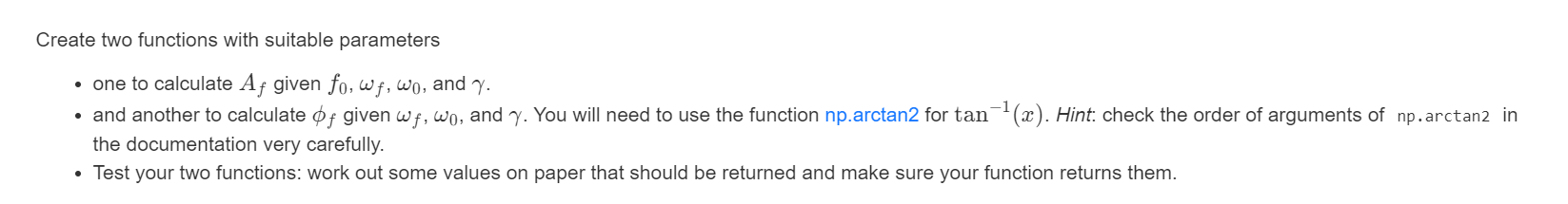 Create two functions with suitable parameters
- one to calculate \( A_{f} \) given \( f_{0}, \omega_{f}, \omega_{0} \), and \
