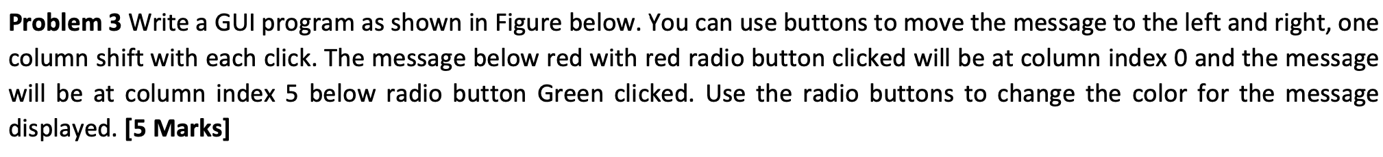 Solved Problem 3 Write a GUI program as shown in Figure | Chegg.com