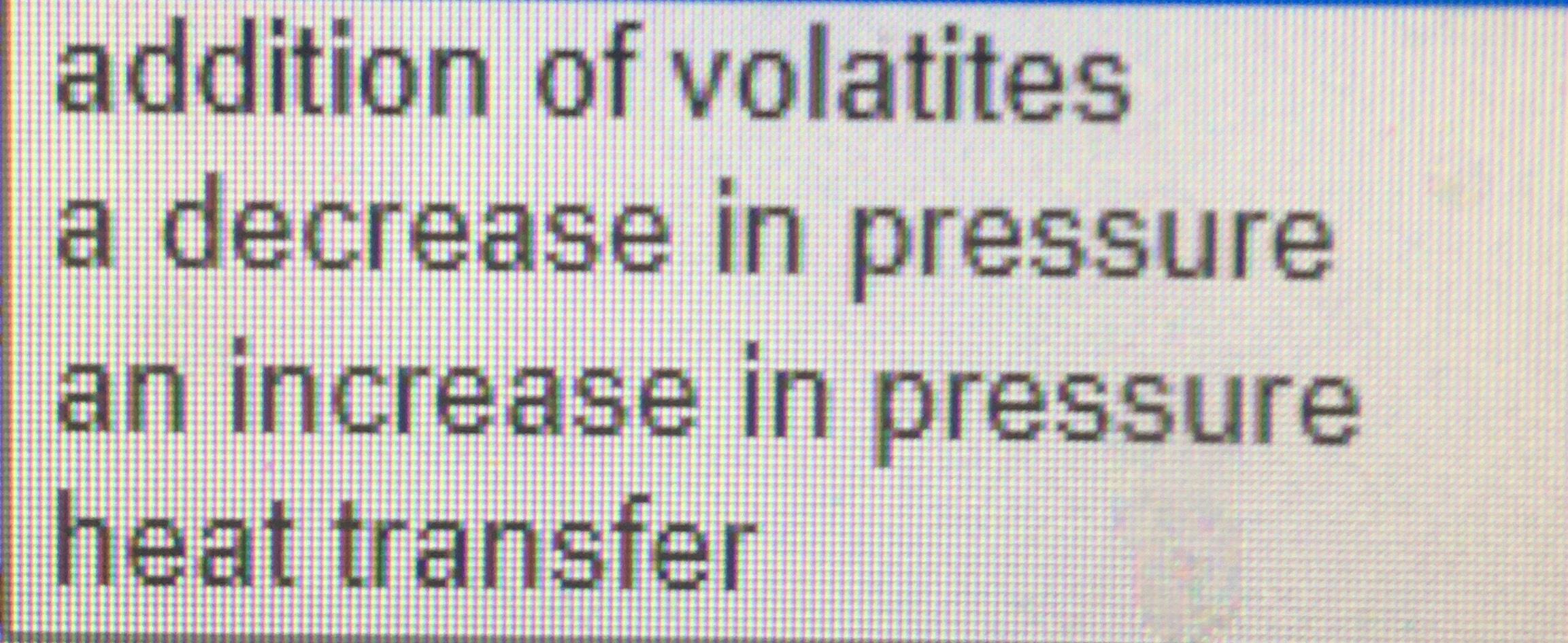 solved-addition-of-volatites-a-decrease-in-pressure-an-chegg