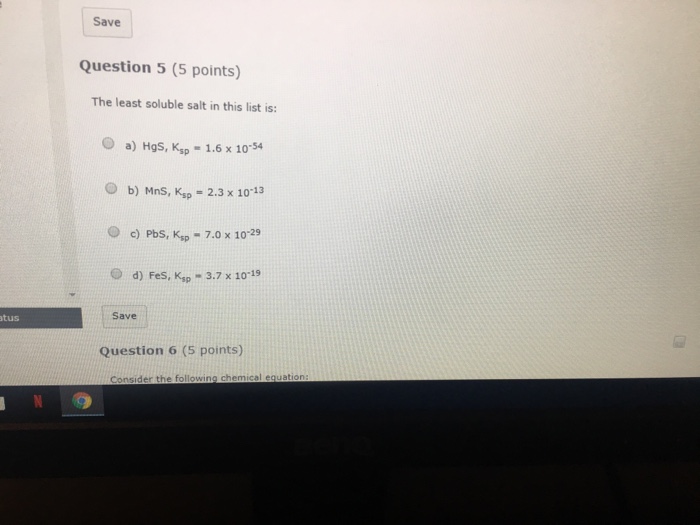 Solved Save Question 5 (5 points) The least soluble salt in | Chegg.com