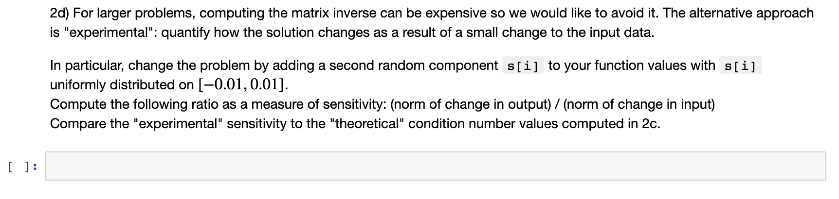 2d) For larger problems, computing the matrix inverse can be expensive so we would like to avoid it. The alternative approach