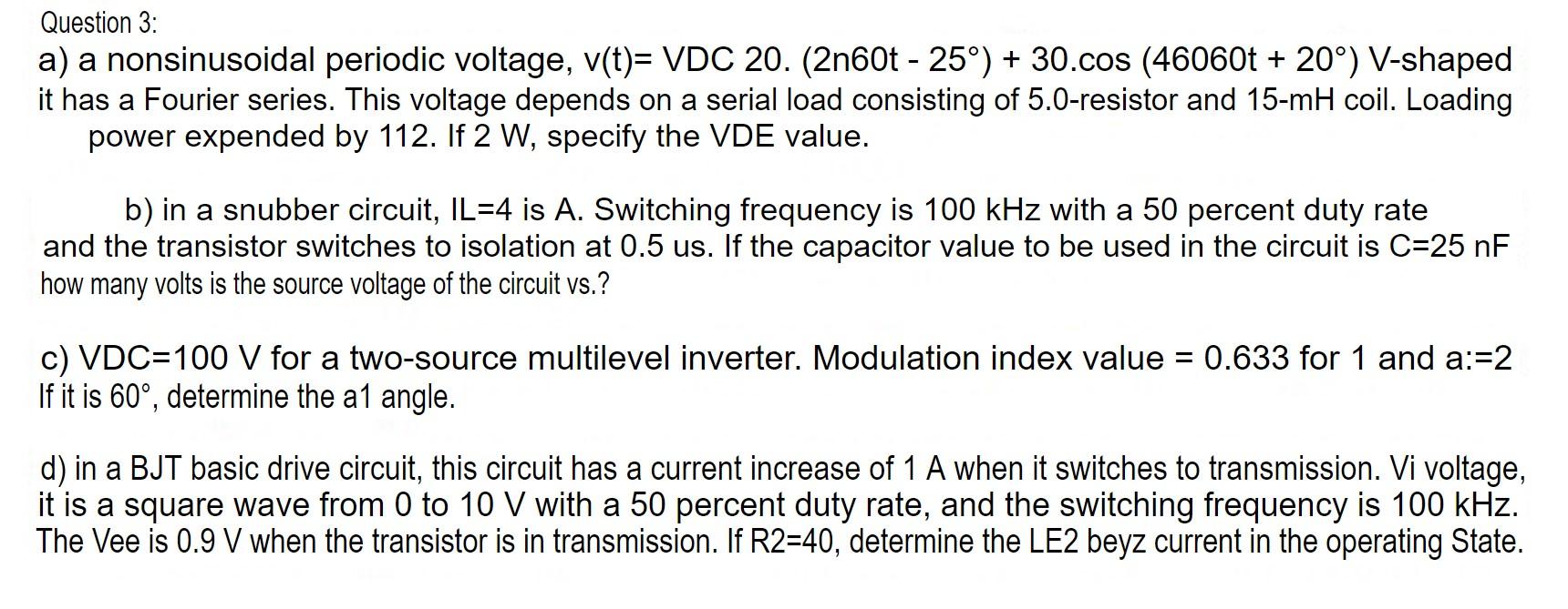 Question 3 A A Nonsinusoidal Periodic Voltage V Chegg Com