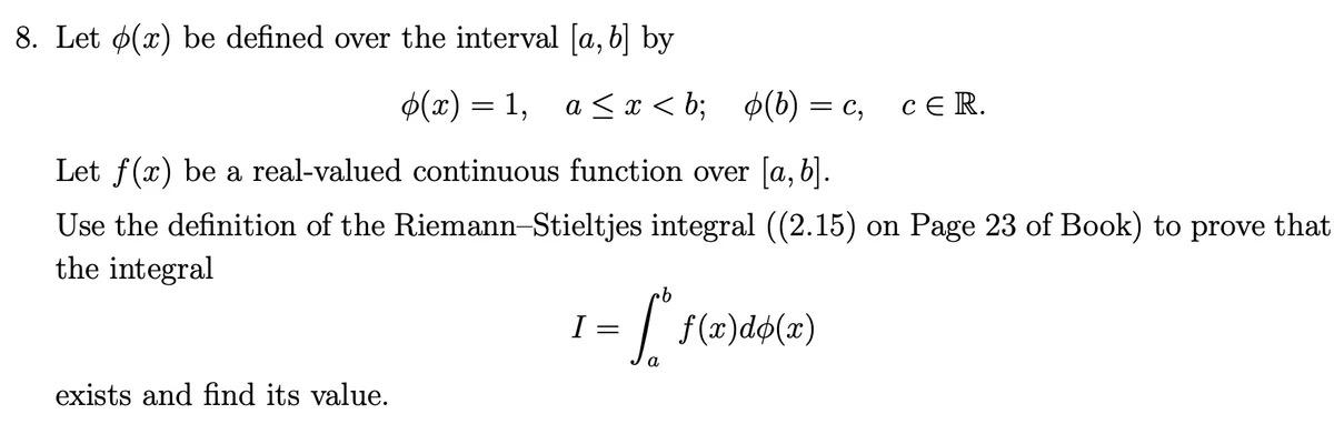 Solved 8. Let ϕ(x) be defined over the interval [a,b] by | Chegg.com