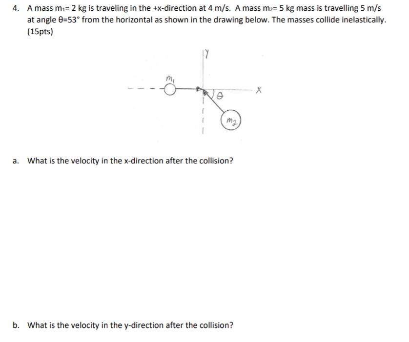 Solved 4. A mass mi= 2 kg is traveling in the +x-direction | Chegg.com