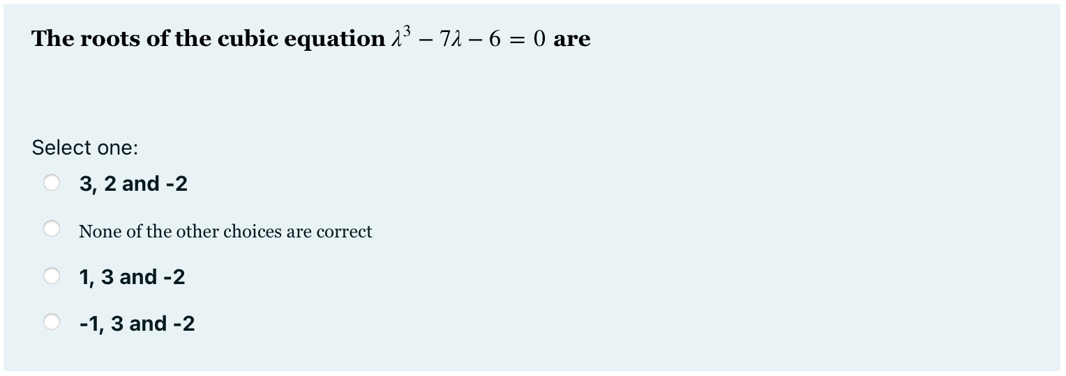 Solved The roots of the cubic equation λ3−7λ−6=0 are Select | Chegg.com