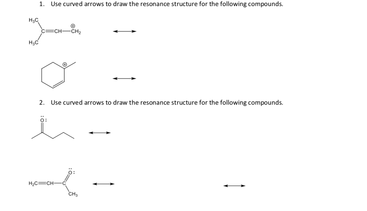 Solved 1. Use curved arrows to draw the resonance structure | Chegg.com