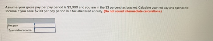 Solved Assume Your Gross Pay Per Pay Period Is 2 000 And Chegg
