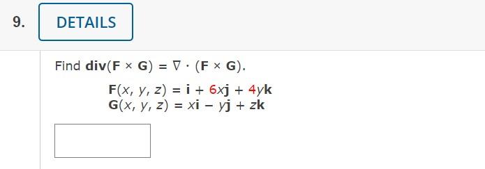 \( \begin{aligned} \operatorname{div}(\mathbf{F} \times \mathbf{G})=& \nabla \cdot(\mathbf{F} \times \mathbf{G}) \\ \mathbf{F