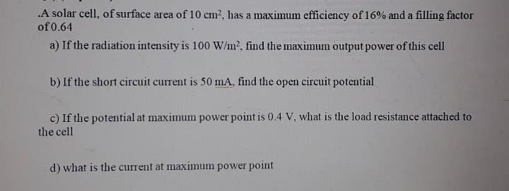 Solved .A solar cell, of surface area of 10 cm2, has a | Chegg.com