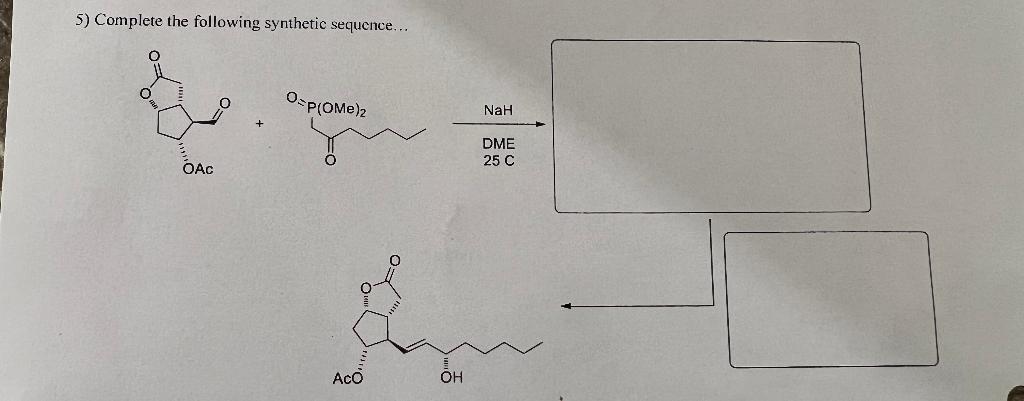 Solved 5) Complete The Following Synthetic Sequence... | Chegg.com