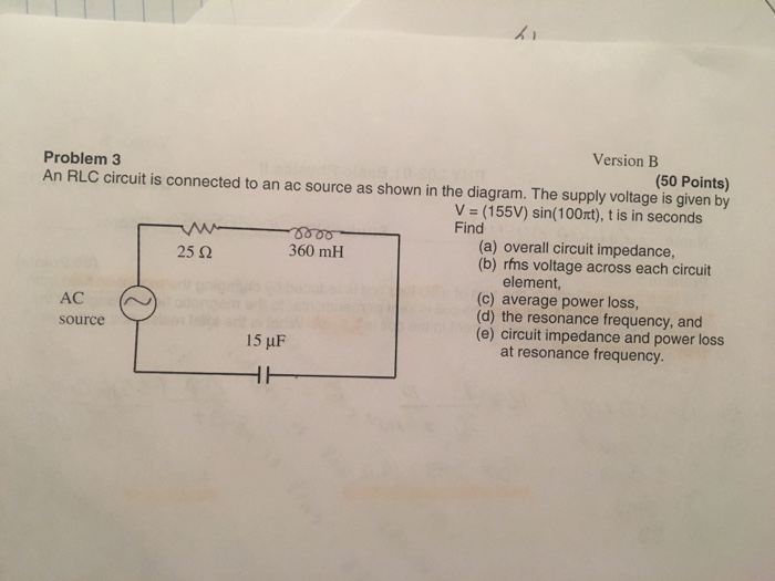 Solved Version B Problem 3 An RLC circuit is connected to an | Chegg.com