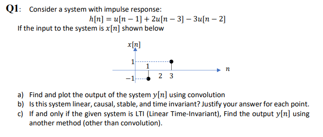 Solved Q1: Consider a system with impulse response: h[n] = | Chegg.com