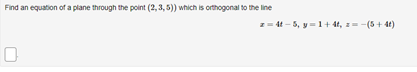 Solved Find an equason of a plane through the point (2,3,5)) | Chegg.com