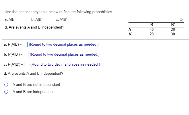 Solved Use The Contingency Table Below To Find The Following | Chegg.com