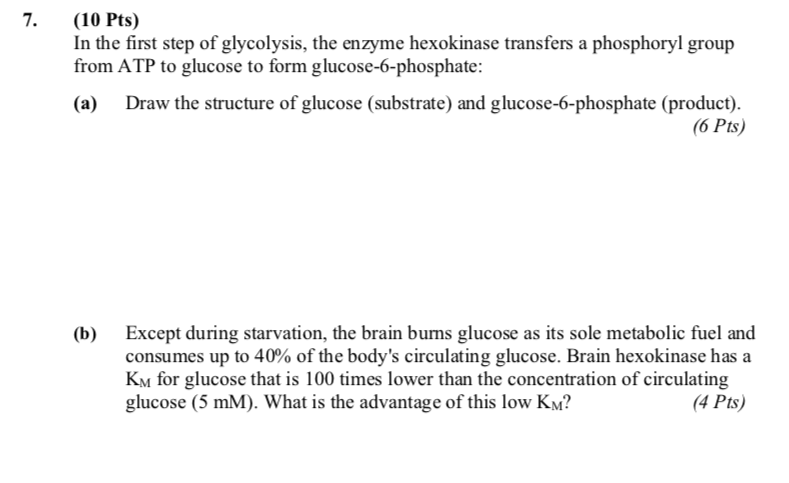 Solved 7. (10 Pts) In the first step of glycolysis, the | Chegg.com