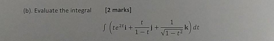 Solved (b). Evaluate the integral [2 marks] | Chegg.com
