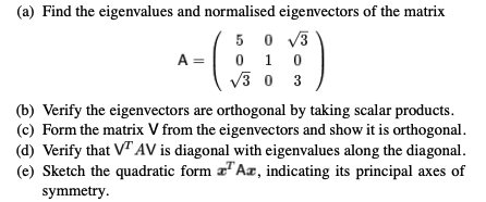 Solved (a) Find the eigenvalues and normalised eigenvectors | Chegg.com