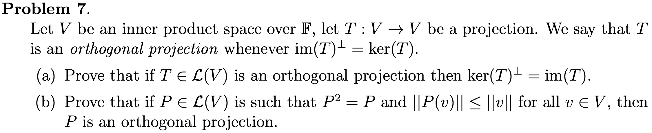 Solved Problem 7. Let V be an inner product space over F, | Chegg.com