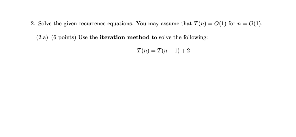 Solved 2. Solve The Given Recurrence Equations. You May | Chegg.com