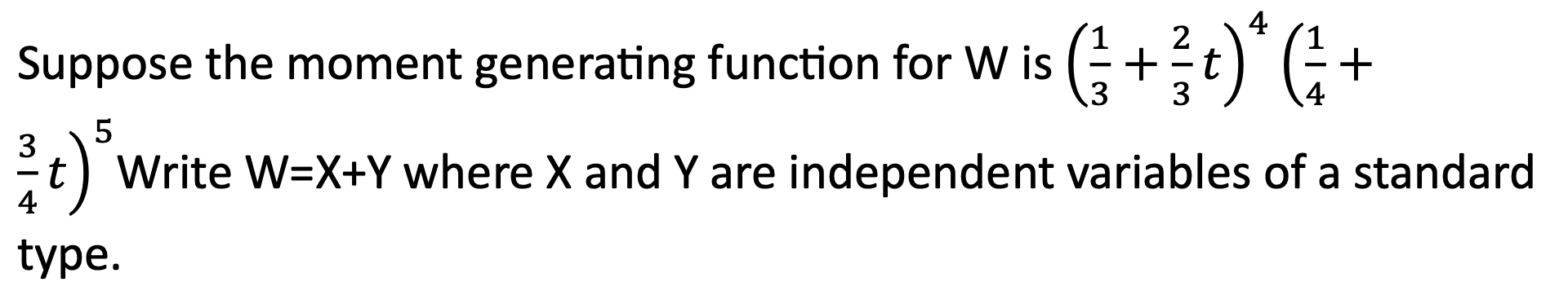 Solved Suppose The Moment Generating Function For W Is | Chegg.com