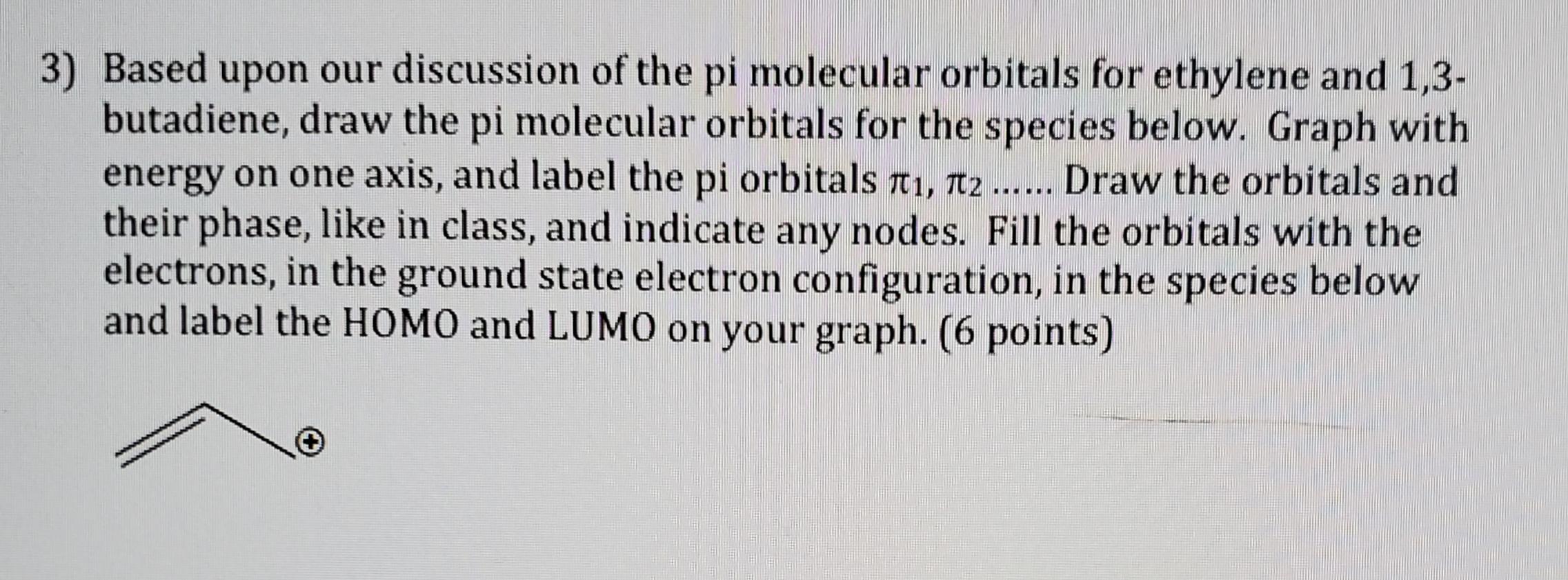 Solved 3) Based upon our discussion of the pi molecular | Chegg.com