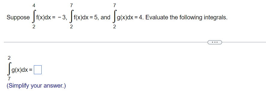 Solved 4 7 7 Suppose F(x)dx = -3, F(x)dx =5, And G(x)dx = 4. | Chegg.com