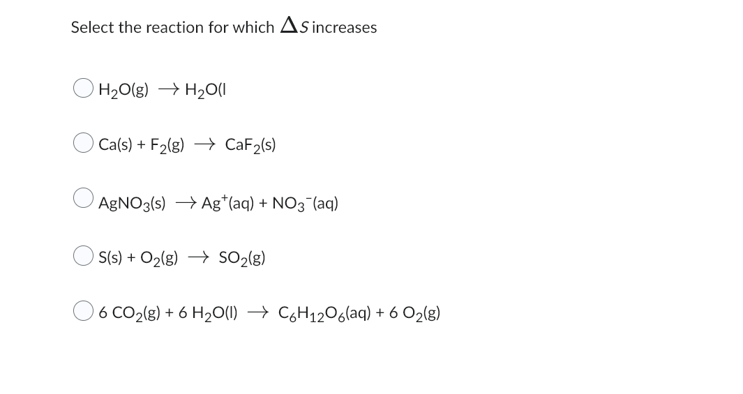 Solved Select the reaction for which ΔS increases | Chegg.com