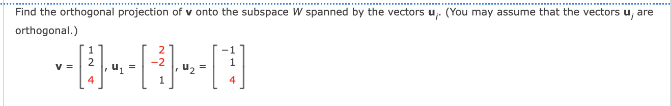 Solved are Find the orthogonal projection of v onto the | Chegg.com