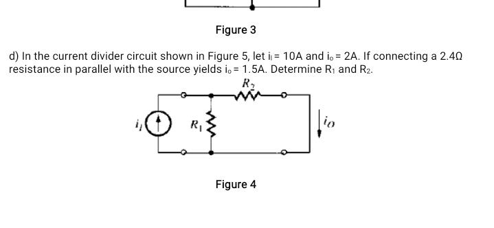 Solved Figure 3 d) In the current divider circuit shown in | Chegg.com