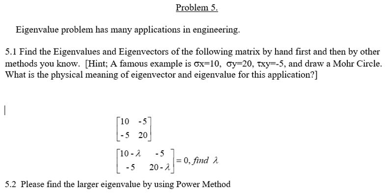 Solved Problem 5. Eigenvalue problem has many applications | Chegg.com