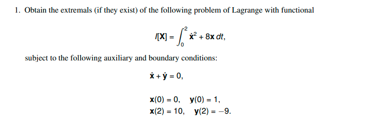 Solved 1. Obtain the extremals (if they exist) of the | Chegg.com