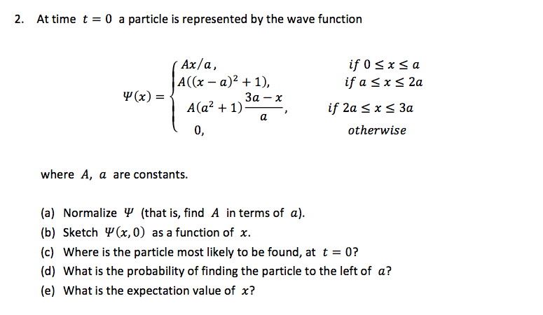 Solved 2. At time t = 0 a particle is represented by the | Chegg.com