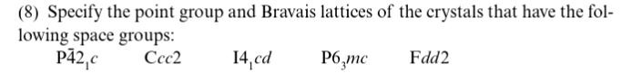 (8) Specify the point group and Bravais lattices of | Chegg.com
